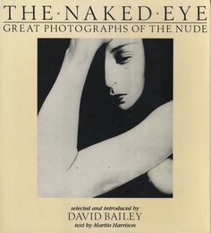 THE NAKED EYE great photographs of the nude