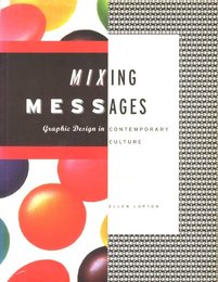 Mixing Messages: Graphic Design in Contemporary Culture