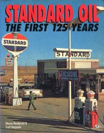 STANDARD OIL THE FIRST 125 YEARS