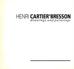 Henri Cartier-Bresson: Drawings and Paintings