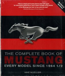 THE COMPLETE BOOK OF MUSTANG: EVERY MODEL SINCE 1964 1/2