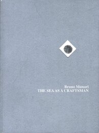 Bruno Munari: THE SEA AS CRAFTSMAN