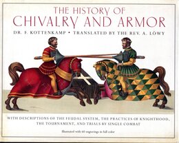 THE HISTORY OF CHIVALRY AND ARMOR