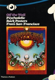 Off The Wall: Psychedelic Rock Posters From San Francisco