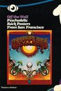 Off The Wall: Psychedelic Rock Posters From San Francisco