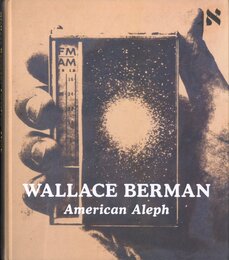 WALLACE BERMAN: American Aleph
