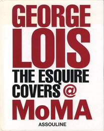 GEORGE LOIS THE ESQUIRE COVERS @MOMA