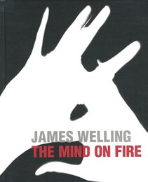 JAMES WELLING　THE MIND ON FIRE