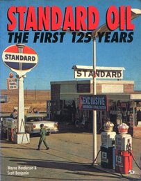 STANDARD OIL THE FIRST 125 YEARS