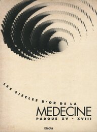 Les Si?cles D'or De La M?decine Padoue Xv - Xviii