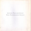 JAVIER VALLHONRAT: THE POSSESSED SPACE