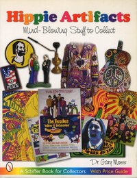 Hippie Artifacts: Mind-blowing Stuff to Collect