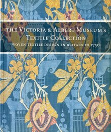THE VICTORIA & ALBERT MUSEUM'S TEXTILE COLLECTION WOVEN TEXTILE DESIGN IN BRITAIN TO 1750