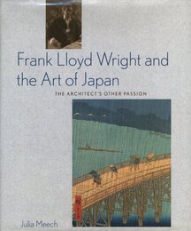 Frank Lloyd Wright and the Art of Japan