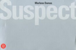 Marlene Dumas: Suspect