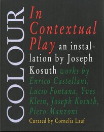 COLOUR in Contextual Play: Joseph Kosuth and Arte Povera