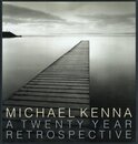 MICHAEL KENNA A TWENTY YEAR RETROSPECTIVE