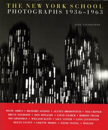 THE NEW YORK SCHOOL PHOTOGRAPHS 1936-1963