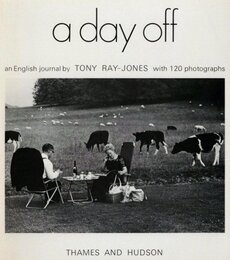 a day off - an English journal by TONY RAY-JONES with 120 photographs