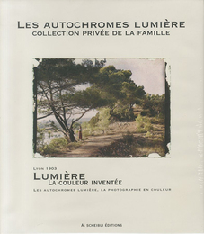 LES AUTOCHROMES LUMIERE : COLLECTION PRIVEE DE LA FAMILLE