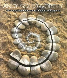 ANDY GOLDSWORTHY: A COLLABORATION WITH NATURE