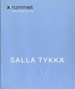 x-rummet, Statens Museum for Kunst 7. februar - 25. april 2004  SALLA TYKK? CAVE