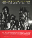 THE NEW YORK SCHOOL PHOTOGRAPHS 1936-1963