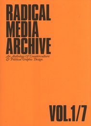 RADICAL MEDIA ARCHIVE VOL.1/7 An Anthology Of Counterculture & Political Graphic Design【新刊 / New Publication】