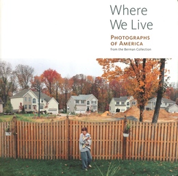 Where We Live: Photographs of America from the Berman Collection