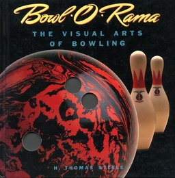 Bowl-O-Rama: The Visual Arts of Bowling