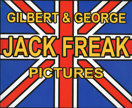 GILBERT & GEORGE　Jack Freak Pictures【献呈サイン / Dedicated sign】