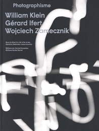 Photographisme: William Klein, G?rard Ifert, Wojciech Zamecznik【サイン入 / Signed】