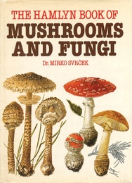 The Hamlyn Book of Mushrooms and Fungi