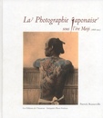La Photographie japonaise sous l'?re Meiji