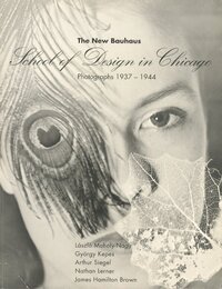 The New Bauhaus School of Design in Chicago Photographs 1937-1944