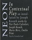 Neon in Contextual Play: Joseph Kosuth and Arte Povera