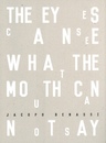 The Eyes Can See What the Mouth Can Not Say