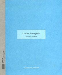 Louis Bourgeois: Pensees-plumes