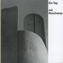 Ein Tag mit Ronchamp