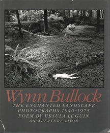 THE ENCHANTED LANDSCAPE PHOTOGRAPHS 1940-1975