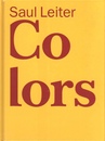 Saul Leiter: Colors