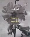naked : flowers exposed