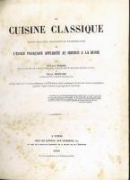 標準フランス料理、ロシア式給仕法を応用した実用的合理的論証的フランス料理研究 Cuisine classique. Etude pratiques, raisonnees et demonstratives  de l'ecole francaise appliquee au service a la Russe. Ouvrage illustre d'un frontipice allegorique et de 215 dessins inedites, embrassant dans son cadre toutes les prescriptions culinaires, d'apres l'ordre et les principes de la haute Ecole.