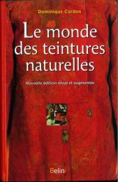 自然染色の世界　新版改訂増補　Le monde des teinture naturelles. Nouv. ed. rev.&aug.
