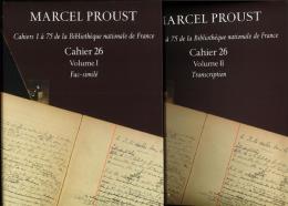 カイエ（手帳）第26巻1, 2部　ファクシミル及び清書　Cahiers 1 a 75 de la Bibliotheque nationale de France. Cahier 26 Vol.I&II.  Nouv. acquisitions fran. 16666. Fac-simile & Diagramme des unites textuelles. Transcription diplomatique par H.Yuzawa, Intr. par F.Leriche&H.Yuzawa. Diagramme, analyse & index par N.M.Dyer&al.