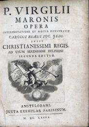 (羅) ヴェルギリウス作品集 ルエウス編註　Opera. Interpretatione & notis illustravit C.Ruaeus. Jussu Christianissimi regis ad usum serenissimi delphini. 2nd ed.