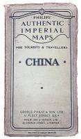 CHINA MANCHURIA AND MONGOLIA (PHILIPS' AUTHENTIC IMPERIAL MAPS, SERIES OF MAPS FOR TOURISTS & TRAVELLERS)