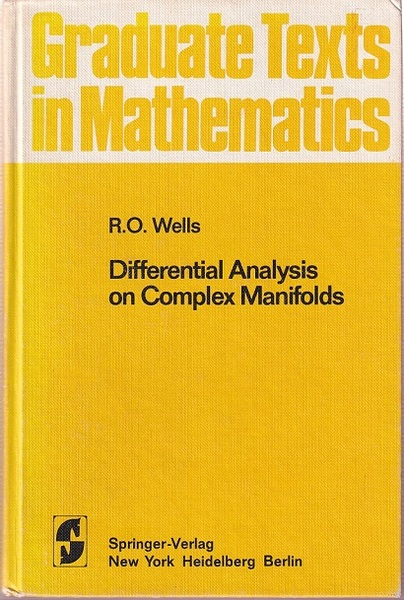 Differential Analysis on Complex Manifolds : 2nd Edition (R.O. Differential Analysis on Complex Manifolds : 2nd Edition (R.O.