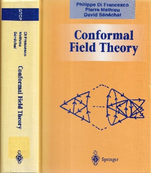 Conformal Field Theory (Graduate Texts in Contemporary Physics)