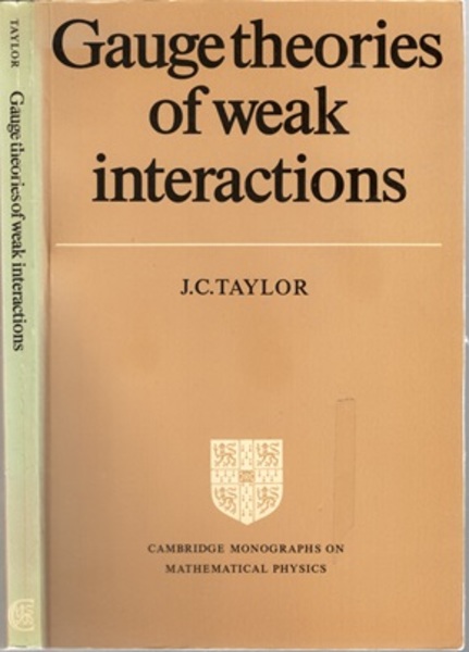 Gauge Theory of Weak Interactions Gauge Theories of Weak